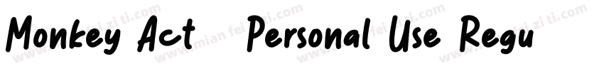 Monkey Act   Personal Use Regular字体转换